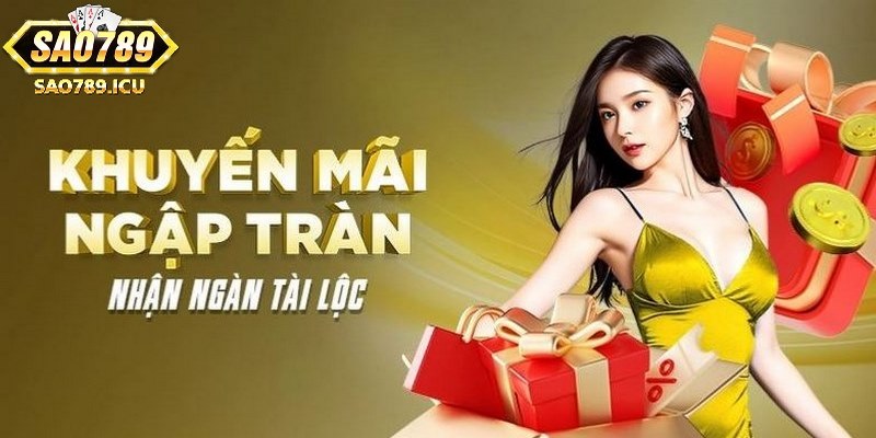 Chương trình khuyến mãi cung cấp liên tục tại Sao789